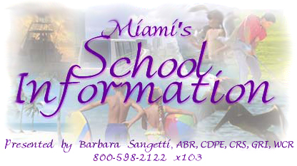 Miami's School Information, Presented by Barbara Sangetti, ABR, CDPE, CRS, GRI, WCR